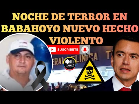 NOCHE DE TERROR EN BABAHOYO NUEVO HECHO VIO.LENTO DEJA 1 MU.3RT0 NOTICIAS RFE TV