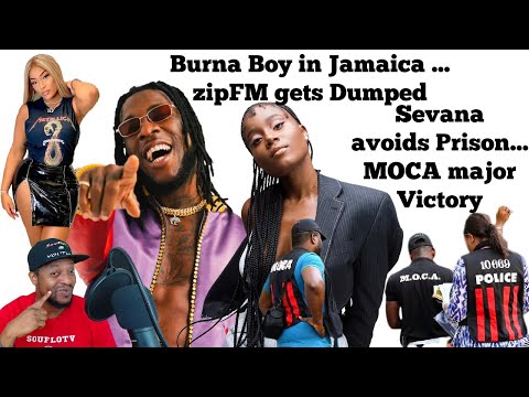 Sevana Avoids Prison / ZipFM Gets DROPPED / Burna Boy In Jamaica & Dear Pastor LOL