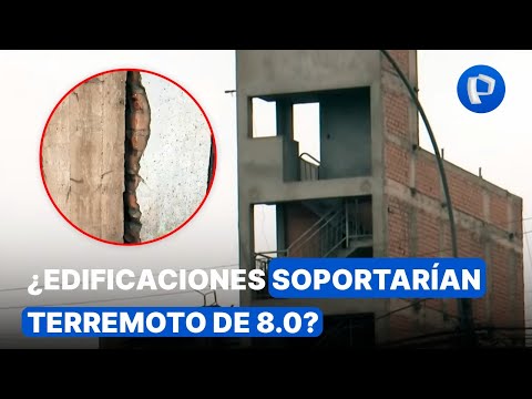 Lima: ¿Edificaciones soportarían un terremoto de magnitud 8.0?