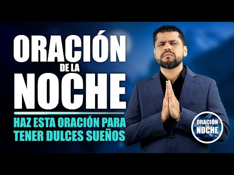 ORACIÓN DE LA NOCHE  NO TE DUERMAS SIN HACER ESTA ORACIÓN, TENDRÁS DULCES SUEÑOS TODOS LAS NOCHES