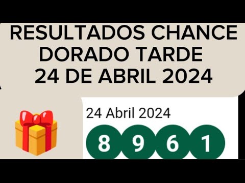 El resultado de DORADO TARDE DEL 24 DE ABRIL 2024 numeros de Regalo DE Hoy,,