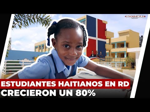 LOS ESTUDIANTES HAITIANOS EN REPÚBLICA DOMINICANA CRECIERON UN 80%