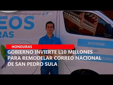 Gobierno invierte L10 millones para remodelar Correo Nacional de San Pedro Sula