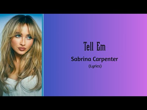 Sabrina Carpenter - Tell Em (Lyrics)