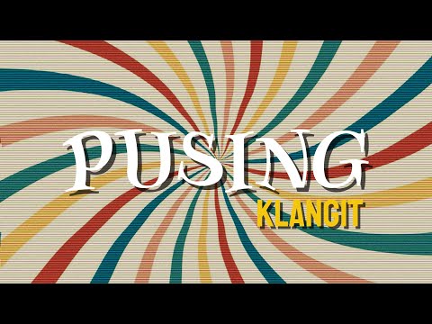 Klangit - Pusing (Lyric Video)