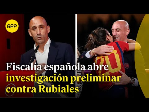 Fiscalía española abre investigación preliminar contra Rubiales