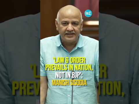 'Law & Order Prevails In Nation, Not In BJP': Manish Sisodia's Fiery Address In Delhi Assembly