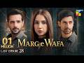 Marg E Wafa - Last Episode 28 - 27th July 2026 [Sabeena Farooq, Usama Khan & Mirza Zain] - HUM TV