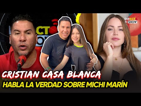 Cristian Casa Blanca habla la verdad ??  sobre MICHI MARÍN, Porqué salió del programa