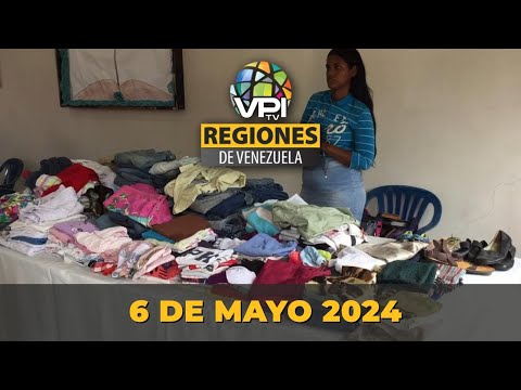 Noticias Regiones de Venezuela hoy - Lunes 6 de Mayo de 2024 @VPItv