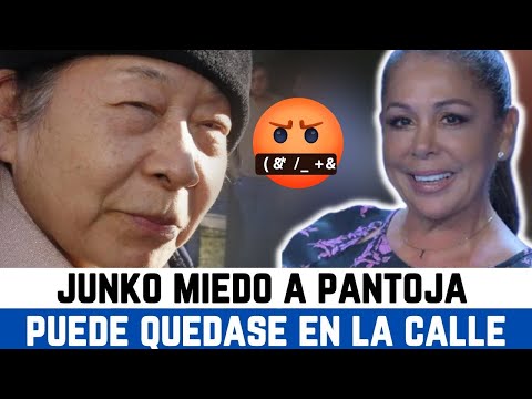 JUNKO tiene MIEDO a que la ECHEN a la CALLE tras las VENTAS de PROPIEDADES de ISABEL PANTOJA