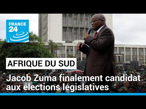 Jacob Zuma finalement candidat aux élections législatives sud-africaines • FRANCE 24