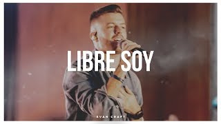 Libre Soy - Evan Craft