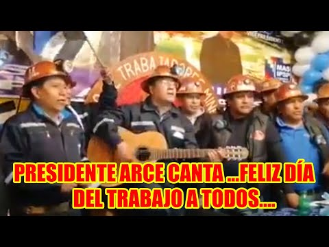 PRESIDENTE LUIS ARCE CANTA PARA EL PUEBLO LO QUE ES DEL PUEBLO FELIZ DÍA DEL TRABAJO..