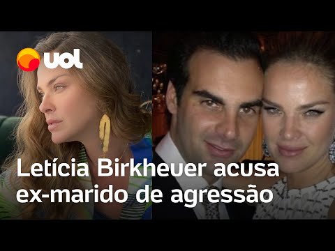 Letícia Birkheuer acusa ex marido de agressão  'Não se cale  Denuncie'