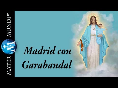 'Madrid con Garabandal' - Apariciones de la Virgen en San Sebastián de Garabandal (1961-1965)