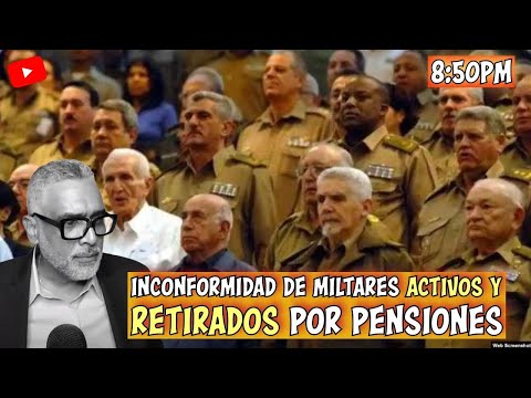 Inconformidad de militares activos y retirados por pensiones | Carlos Calvo