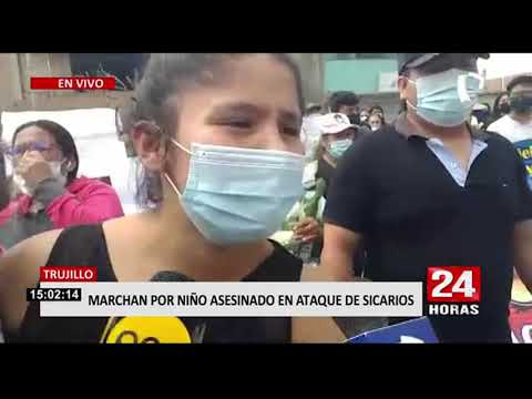 Trujillo: vecinos y familiares marchan por niño asesinado en ataque de sicarios
