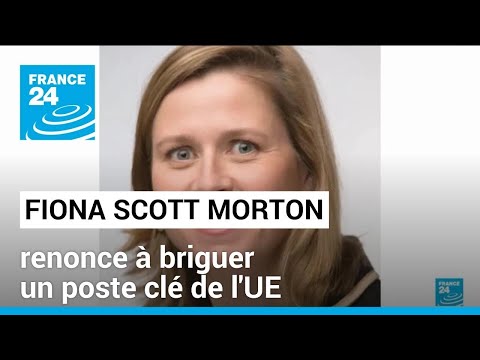 L'économiste Fiona Scott Morton renonce à briguer un poste clé de l'UE • FRANCE 24