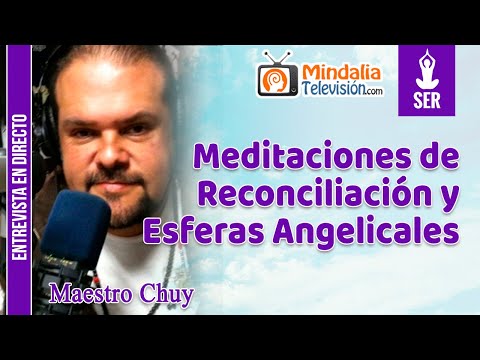 09/08/22 Meditaciones de Reconciliación y Esferas Angelicales. Entrevista a Maestro Chuy