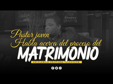 PASTOR JOVEN HABLA ACERCA DEL PROCESO DEL MATRIMONIO