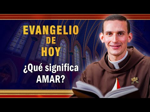 Evangelio de hoy - Sábado 14 de Mayo - ¿Qué significa AMAR? #Evangeliodehoy