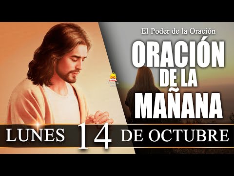 ? ORACIÓN de la Mañana de hoy LUNES 14 de Octubre de 2024| @elpoderdelaoracion01