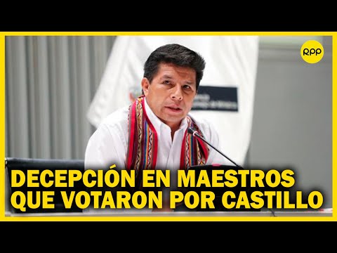 SUTEP sobre Pedro Castillo: “ha decepcionado a los maestros que hemos votado por él”