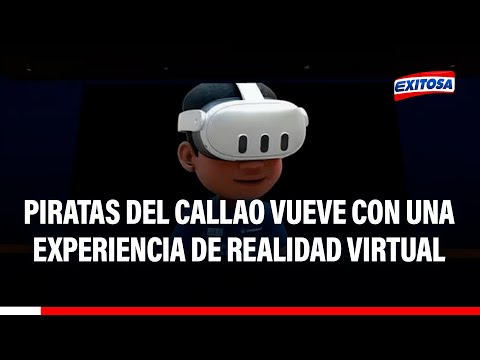 Piratas del Callao vuelve con una experiencia de realidad virtual