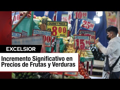 Incremento en precios de frutas y hortalizas eleva inflación en México