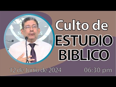 Culto de Estudio Biblico | Miercoles 12 de Junio 2024
