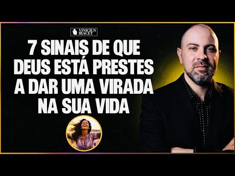 7 Sinais que Deus está prestes a dar uma grande virada na sua vida @ViniciusIracet