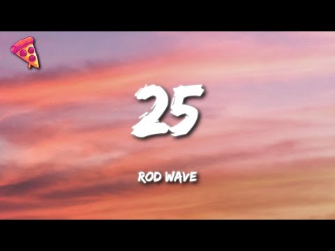 Rod Wave - 25 (Lyrics)