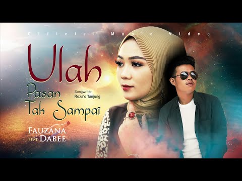 Fauzana feat Dabee - Ulah Pasan Tak Sampai (Official Music Video)