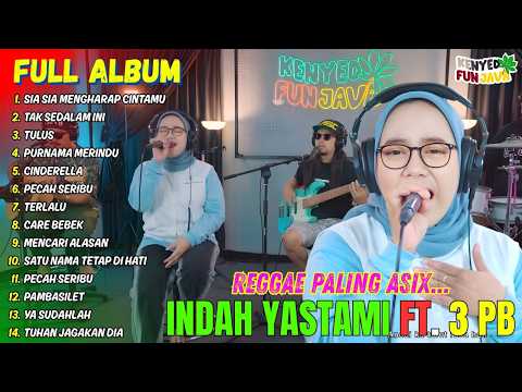INDAH YASTAMI FT. 3 PEMUDA BERBAHAYA 🏝️ REGGAE PALING ASIX...  (Teman Beraktivitas)