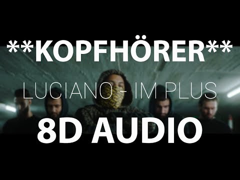LUCIANO - IM PLUS (8D AUDIO)