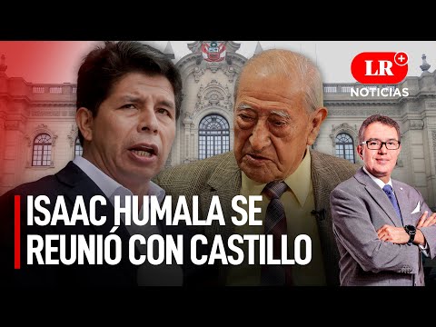 Isaac Humala se reunió con Castillo antes de liberar a Antauro | LR+ Noticias