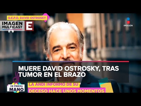 ÚLTIMA HORA: Muere el actor David Ostrosky a los 66 años de edad