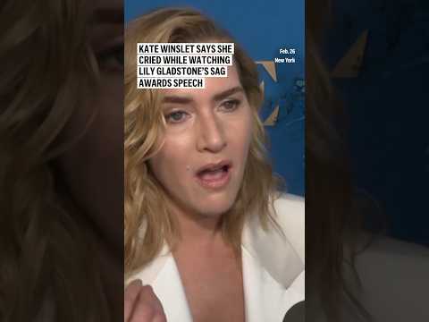 Kate Winslet says she cried while watching Lily Gladstone’s SAG awards speech