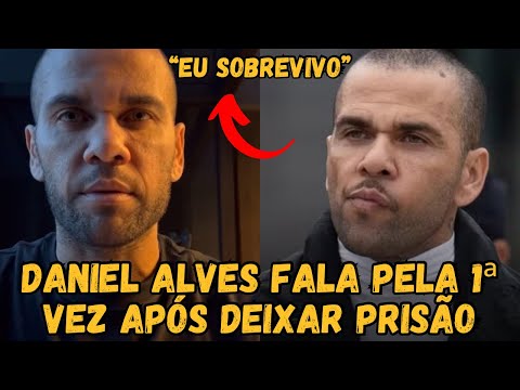 Daniel Alves FALA pela 1ª Vez após SAIR da PR1SÃO e DECLARA “Sobrevivo”
