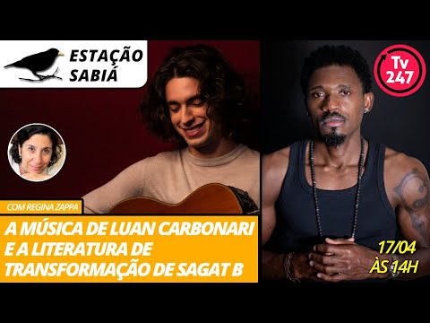 Estação Sabiá - A música de Luan Carbonari e a literatura de transformação de Sagat B