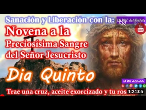 DIA QUINTO 3/3 NOVENA A LA SANGRE DE CRISTO - Tercer Novena sanacion y liberacion sangre de Cristo