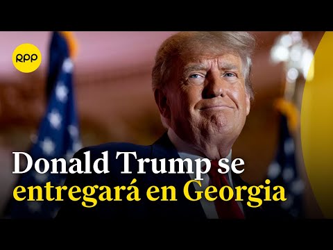 Donald Trump se entregará en Georgia por supuesta interferencia electoral
