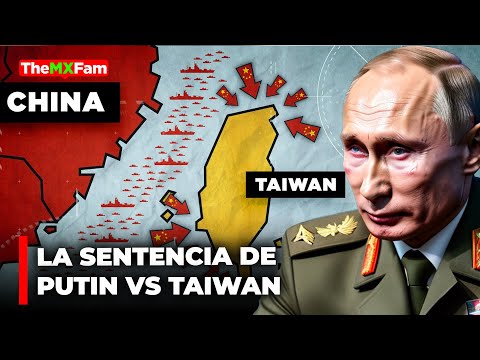 Taiwán Enfurece con Putin por Su Advertencia: Son Parte de China | TheMXFam