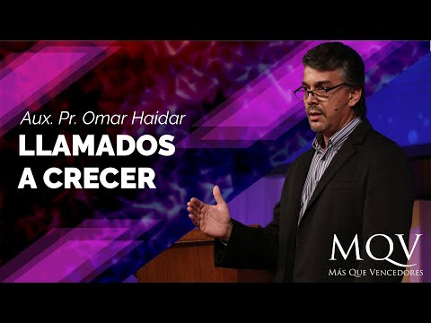 Llamados a crecer | Prédica del Auxiliar Pastoral Omar Haidar #MQVpy