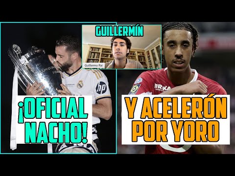 LENY YORO SE ACELERA SU FICHAJE POR EL MADRID AHORA QUE YA ES OFICIAL QUE NACHO SE VA Y SE DESPIDE