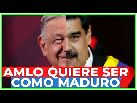 AMLO SUEÑA con ser un DICTADOR: ADMIRA a MADURO y a DÍAZ-CANEL porque QUIERE SER COMO ELLOS