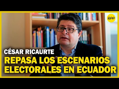 César Ricaurte explica los escenarios en Ecuador a puertas de las elecciones generales