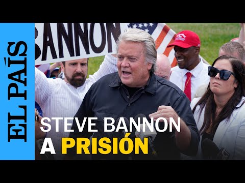 ESTADOS UNIDOS | Steve Bannon ingresa a prisión por desacato | EL PAÍS