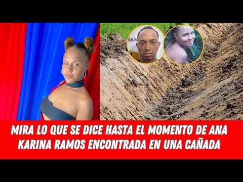 MIRA LO QUE SE DICE HASTA EL MOMENTO DE ANA KARINA RAMOS